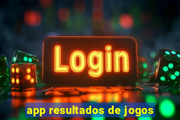 app resultados de jogos